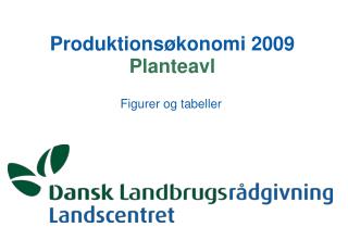 Produktionsøkonomi 2009 Planteavl