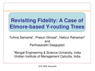 Revisiting Fidelity: A Case of Elmore-based Y-routing Trees