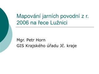 Mapování jarních povodní z r. 2006 na řece Lužnici