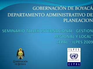 SEMINARIO TALLER INTERNACIONAL “GESTION REGIONAL Y LOCAL” CEPAL – ILPES 2009