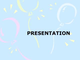 PRESENTATION