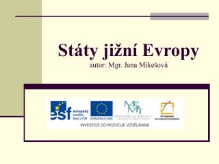 Státy jižní Evropy autor: Mgr. Jana Mikešová