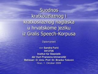 Suodnos kratkouzlaznog i kratkosilaznog naglaska u hrvatskome jeziku iz Gralis Speech-Korpusa