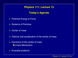 Physics 111: Lecture 13 Today’s Agenda