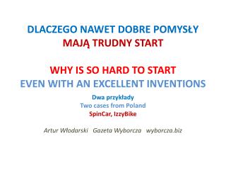 Dwa przykłady Two cases from Poland SpinCar , IzzyBike