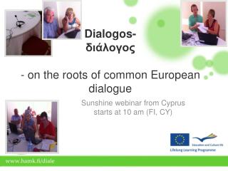Dialogos- διάλογος - on the roots of common European dialogue