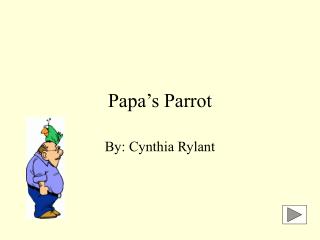 Papa’s Parrot
