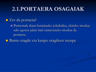 2.1.PORTAERA OSAGAIAK