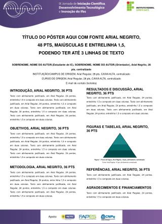 TÍTULO DO PÔSTER AQUI COM FONTE ARIAL NEGRITO, 48 PTS, MAIÚSCULAS E ENTRELINHA 1,5,