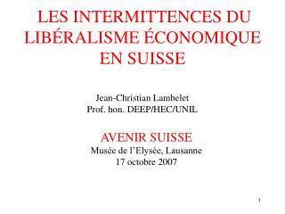 LES INTERMITTENCES DU LIBÉRALISME ÉCONOMIQUE EN SUISSE