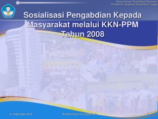 Sosialisasi Pengabdian Kepada Masyarakat melalui KKN-PPM Tahun 2008