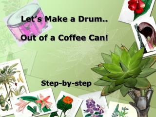 Let’s Make a Drum.. Out of a Coffee Can!