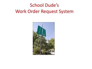 School Dude’s Work Order Request System