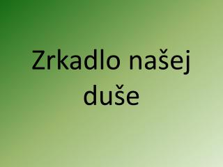 Zrkadlo našej duše