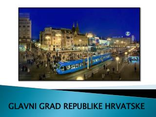 GLAVNI GRAD REPUBLIKE HRVATSKE