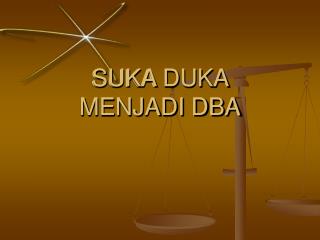 SUKA DUKA MENJADI DBA