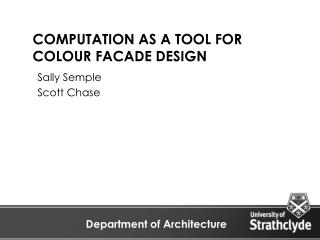 COMPUTATION AS A TOOL FOR COLOUR FACADE DESIGN