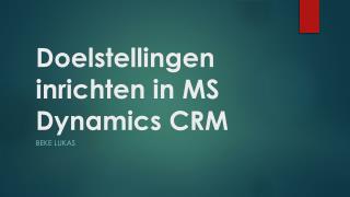 Doelstellingen inrichten in MS Dynamics CRM