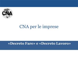 «Decreto Fare» e «Decreto Lavoro»