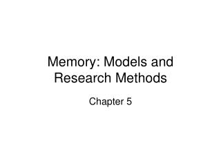 Memory: Models and Research Methods