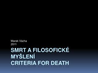 Smrt a filosofické myšlení Criteria for death