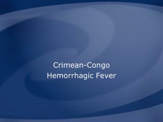 Crimean-Congo Hemorrhagic Fever