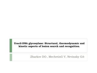 Zharkov DO , MechetinG V, Nevinsky GA .
