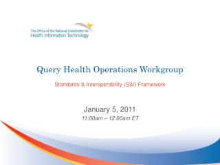 Query Health Operations Workgroup Standards &amp; Interoperability (S&amp;I) Framework