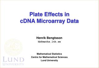 Henrik Bengtsson hb@maths.lth.se Mathematical Statistics Centre for Mathematical Sciences