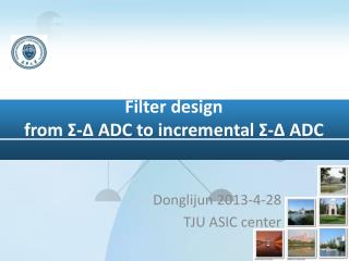Filter design from Σ - Δ ADC to incremental Σ - Δ ADC