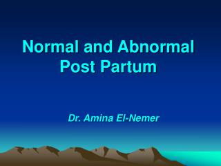 Normal and Abnormal Post Partum