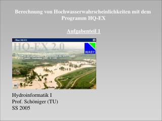 Berechnung von Hochwasserwahrscheinlichkeiten mit dem Programm HQ-EX Aufgabenteil 1