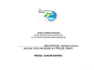 …………………………BELEDİYESİ MERKEZİ ATIKSU ARITMA TESİSİ PROJESİNE AİT PROJE ONAYI