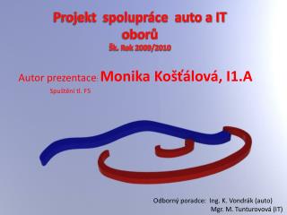 Projekt spolupráce auto a IT oborů Šk. Rok 2009/2010