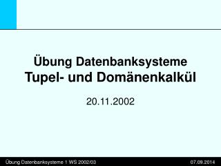 Übung Datenbanksysteme Tupel- und Domänenkalkül