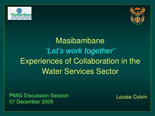 Masibambane ‘Let’s work together’ Experiences of Collaboration in the Water Services Sector