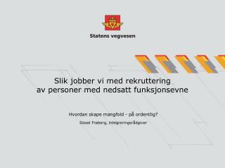 Slik jobber vi med rekruttering av personer med nedsatt funksjonsevne