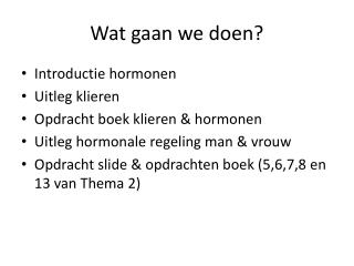 Wat gaan we doen?