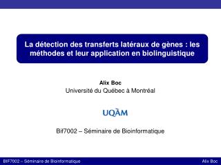 Alix Boc Université du Québec à Montréal Bif7002 – Séminaire de Bioinformatique