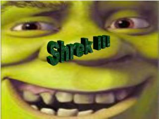 Shrek III