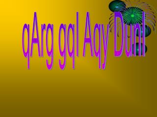 qArg gqI Aqy DunI