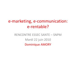 e-marketing, e-communication: e-rentable?