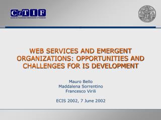 WEB SERVICES AND EMERGENT ORGANIZATIONS: OPPORTUNITIES AND CHALLENGES FOR IS DEVELOPMENT