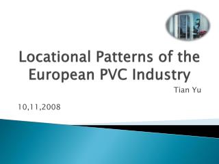 Locational Patterns o f the European PVC Industry