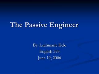 The Passive Engineer