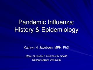 Pandemic Influenza: History & Epidemiology