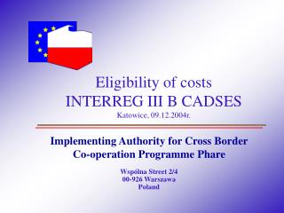 Eligibility of costs INTERREG III B CADSES Katowice, 09.12.2004r.