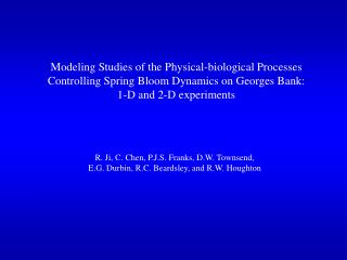 Modeling Studies of the Physical-biological Processes