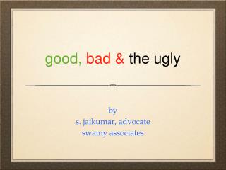 good, bad &amp; the ugly