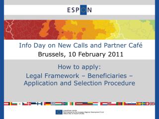 Info Day on New Calls and Partner Café Brussels, 10 February 2011